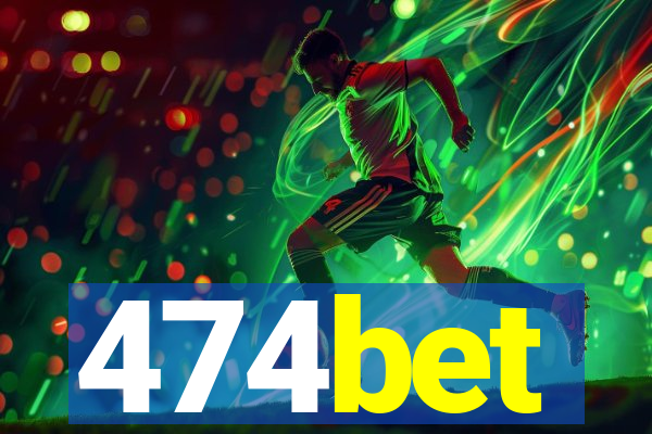 474bet