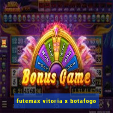 futemax vitoria x botafogo