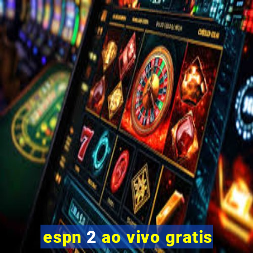 espn 2 ao vivo gratis