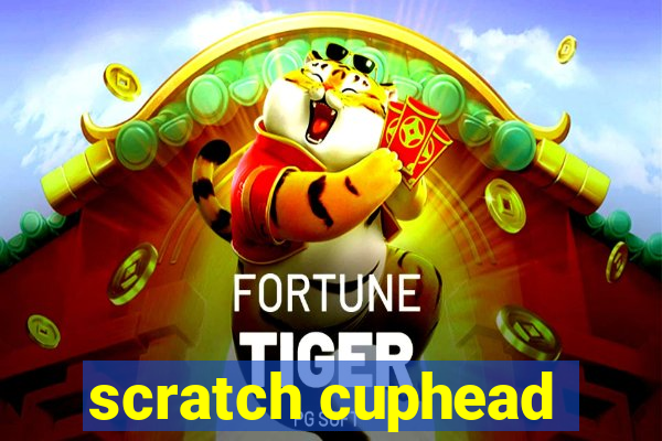 scratch cuphead