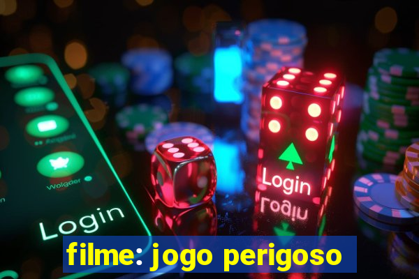 filme: jogo perigoso