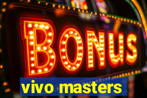 vivo masters