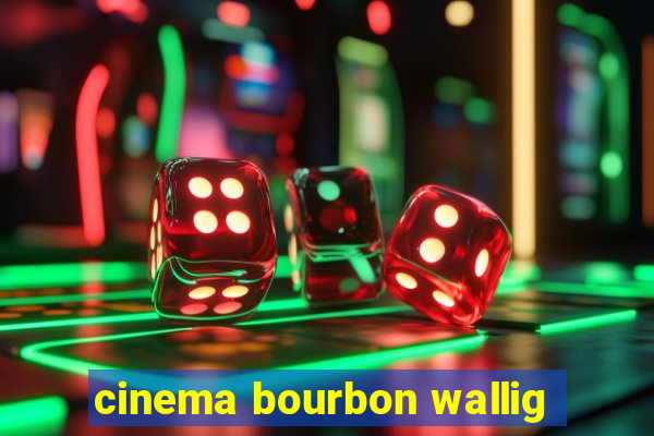 cinema bourbon wallig