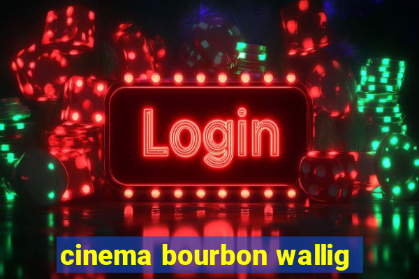 cinema bourbon wallig