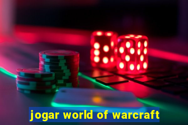 jogar world of warcraft