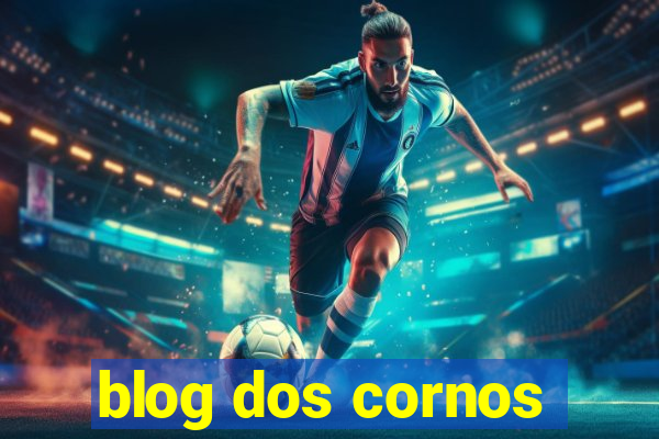 blog dos cornos