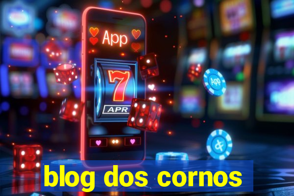 blog dos cornos