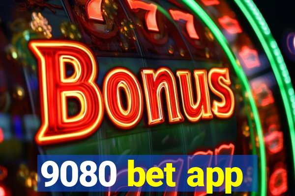 9080 bet app