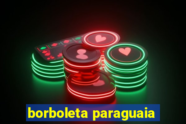 borboleta paraguaia