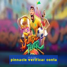 pinnacle verificar conta