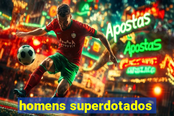 homens superdotados