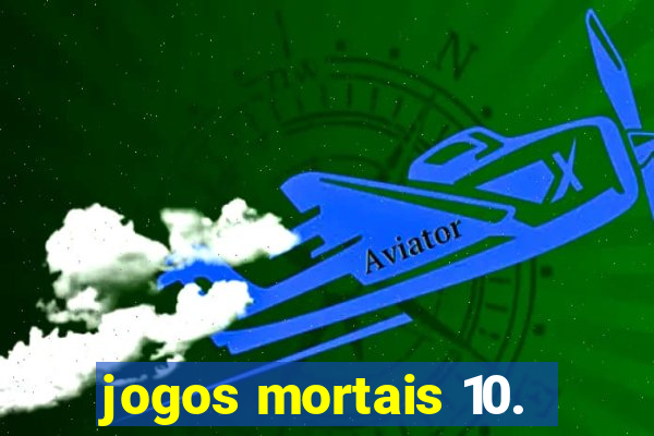 jogos mortais 10.