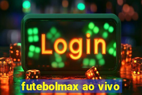 futebolmax ao vivo