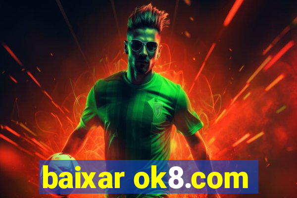 baixar ok8.com