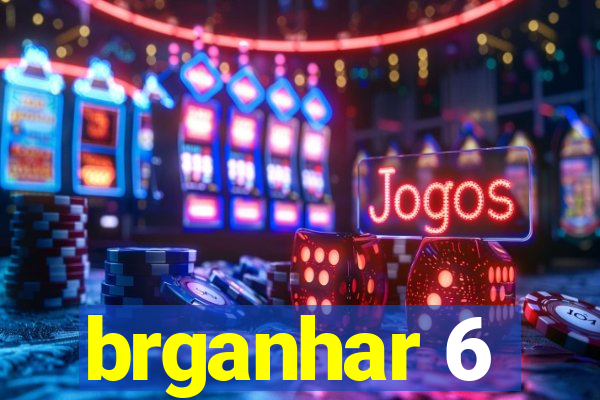 brganhar 6