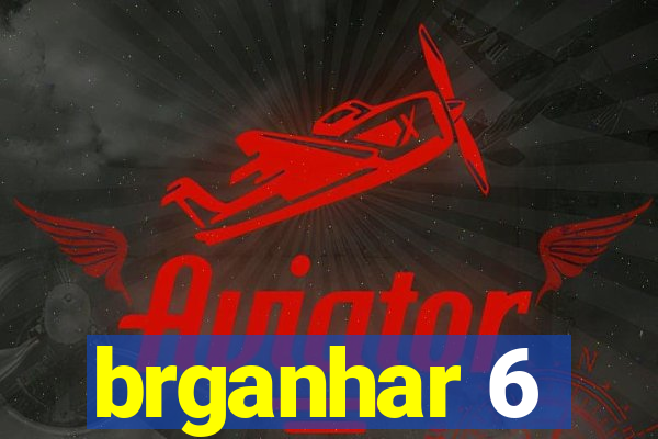 brganhar 6