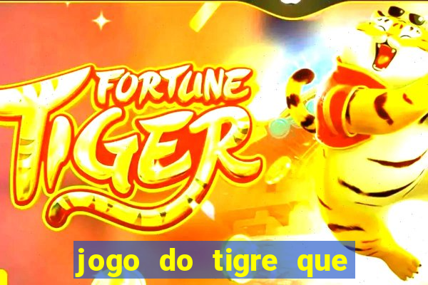 jogo do tigre que paga dinheiro de verdade