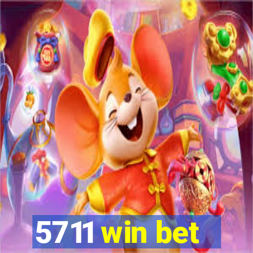 5711 win bet