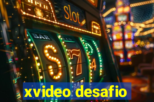 xvideo desafio