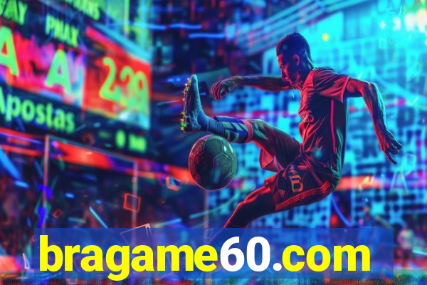 bragame60.com