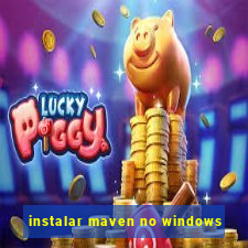 instalar maven no windows