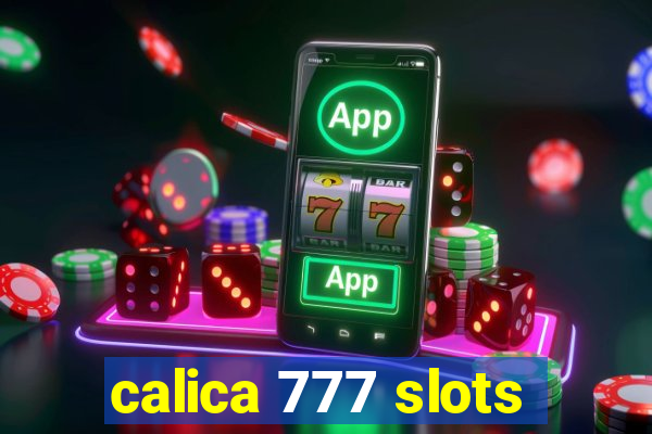 calica 777 slots