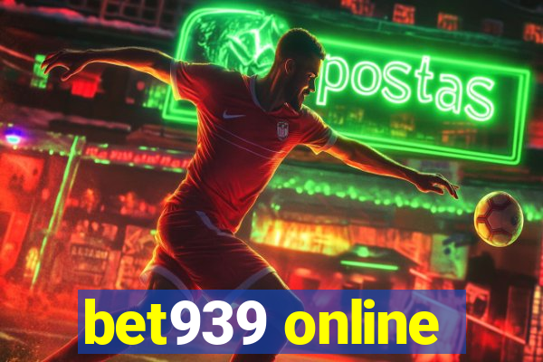 bet939 online