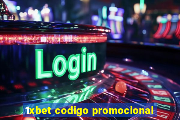 1xbet codigo promocional