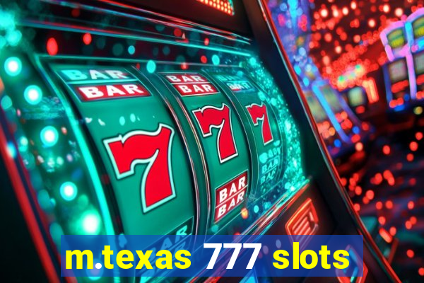 m.texas 777 slots