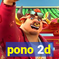 pono 2d