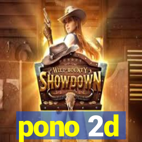 pono 2d