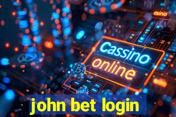 john bet login