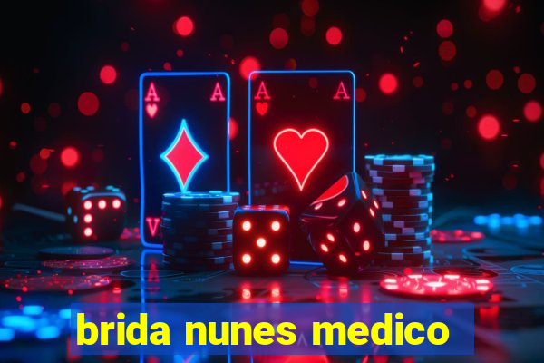 brida nunes medico