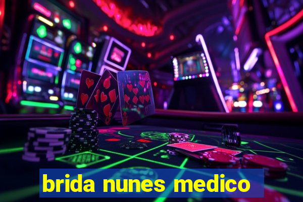 brida nunes medico