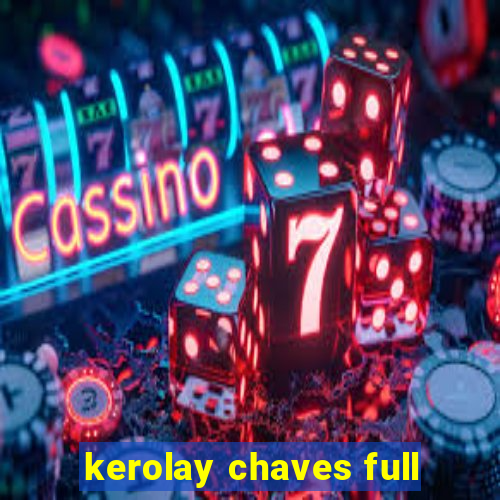 kerolay chaves full