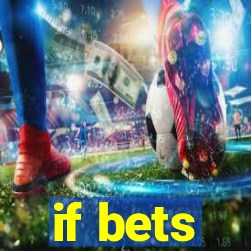 if bets