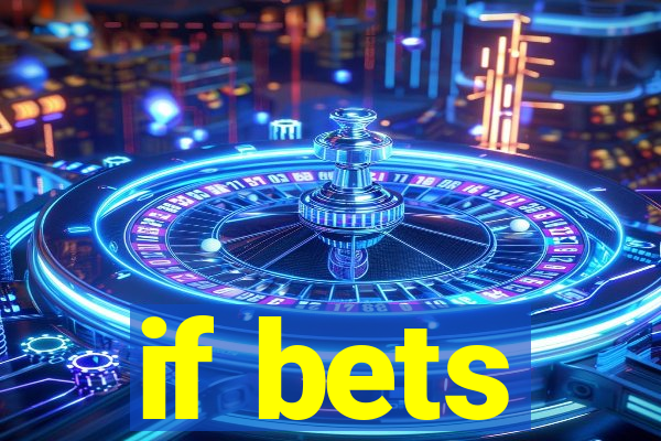 if bets