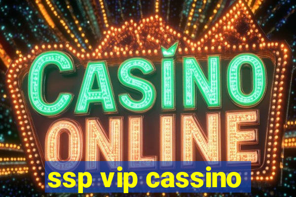 ssp vip cassino