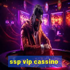 ssp vip cassino