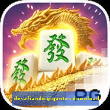 desafiando gigantes download