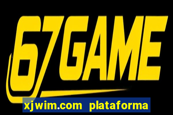 xjwim.com plataforma login entrar