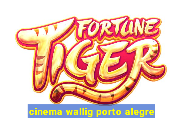 cinema wallig porto alegre