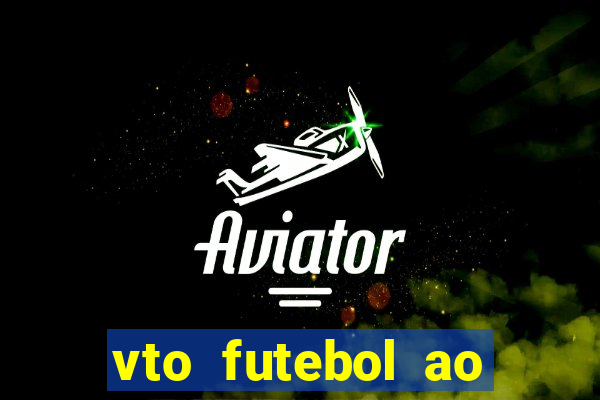 vto futebol ao vivo biz