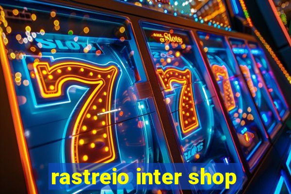 rastreio inter shop