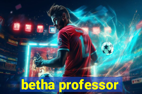 betha professor