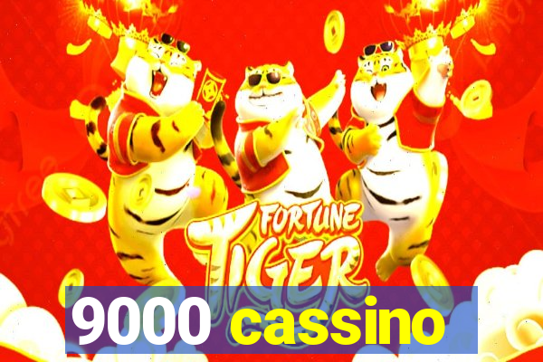 9000 cassino