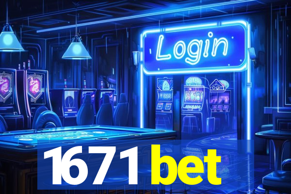 1671 bet