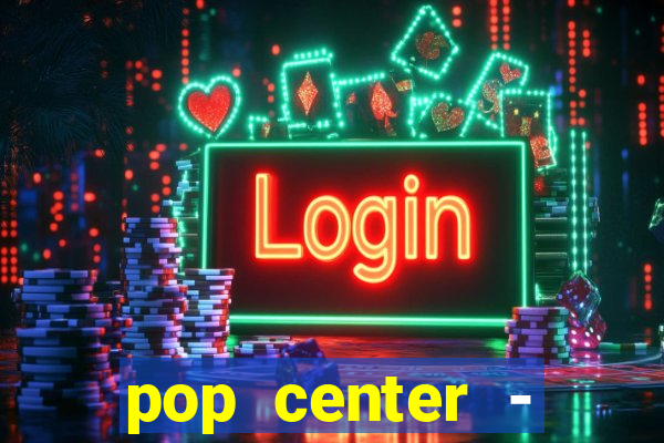 pop center - centro popular de compras