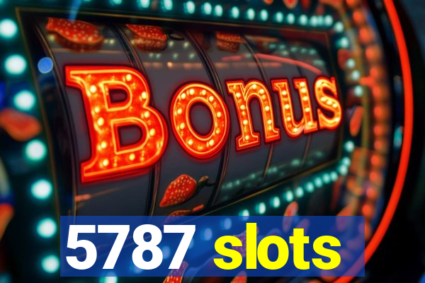 5787 slots