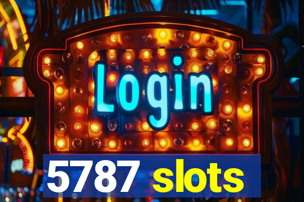 5787 slots